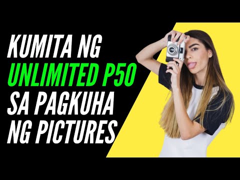 PAANO KUMITA NG UNLIMITED P50 SA PAGKUHA NG PICTURES! with PROOF!