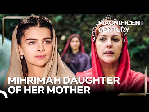 Mihrimah, As Strong And Beautiful As Her Mother | Magnificent Century