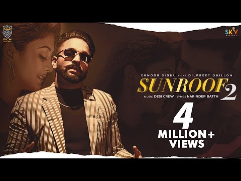 Sunroof 2 (Official Video) Eknoor Sidhu Ft. Dilpreet Dhillon | Sana khan | Latest Punjabi Songs 2021