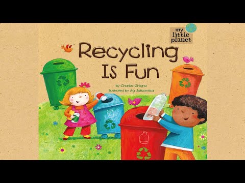 Recycling Is Fun (My Little Planet) by Charles Ghigna | Earth Day Read Aloud | Recycling Read Aloud