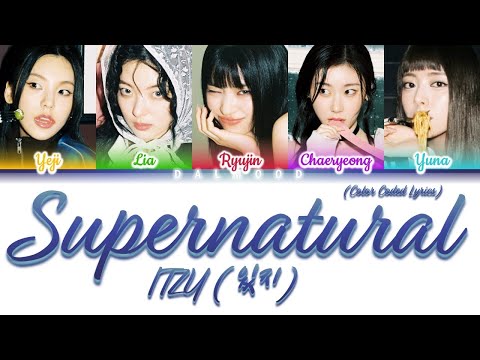 ITZY (있지) - Supernatural [Color Coded Lyrics Han|Rom|Eng]