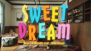 Mega Shinnosuke - Sweet Dream feat.Jinmenusagi  ☻Official Music Video☻