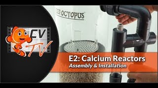 Calcium Reactor E2: Assembly & Installation