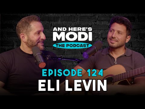 And Here's Modi - Episode 124 (Eli Levin)