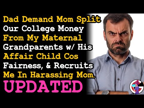 UPDATE Dad Demands Affair Child Get a Share of Our College Fund, Now Harassing My Mom... AITA