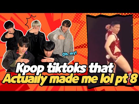 kpop tiktoks that actually made me lol pt 8 REACTION!