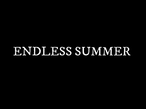 ENDLESS SUMMER