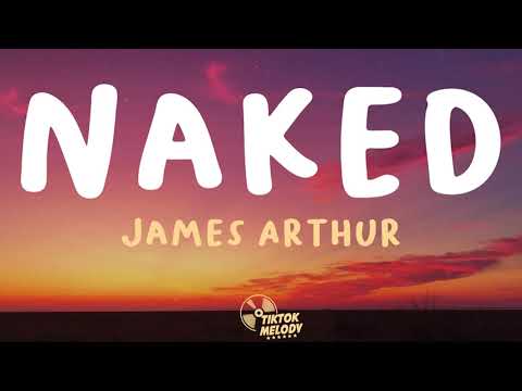 James Arthur - Naked (Lyrics)