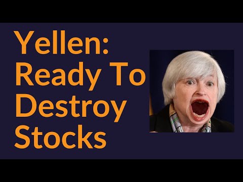 Yellen: Ready To Destroy Stocks