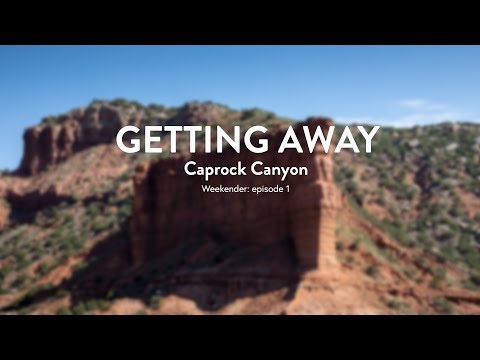 Getting Away: Caprock Canyon | Weekender: Episode 1