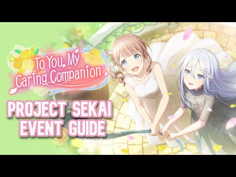 BEFORE YOU SUMMON [To You, My Caring Companion] - PROJECT SEKAI EVENT GUIDE