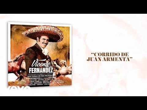 Vicente Fernández - Corrido de Juan Armenta (Letra/Lyrics)