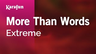 More Than Words - Extreme | Karaoke Version | KaraFun