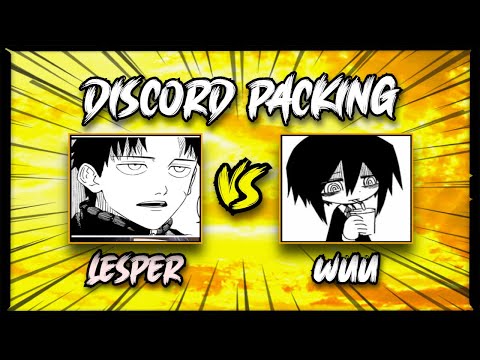 Lesper vs Wuu (Discord Packing)