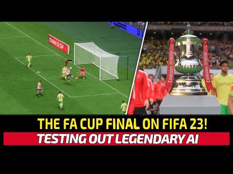 [TTB] THE FA CUP FINAL ON FIFA 23! - TESTING OUT LEGENDARY AI - A FINAL THAT WILL NEVER HAPPEN! 😂