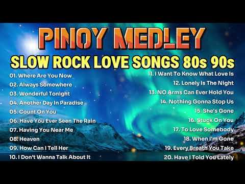 SLOW ROCK MEDLEY COLLECTION 🎵 NONSTOP SLOW ROCK LOVE SONGS 80S 90S 🎵🎤 MGA LUMANG TUGTUGIN NOONG 90S