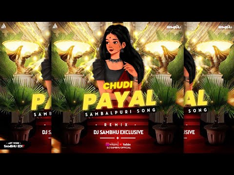 CHUDI PAYAL | LAVNAYA  | SAMBALPURI SONG | REMIX |  DJ SAMBHU EXCLUSIVE