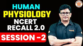 🔴NCERT RECALL 2.0 | HUMAN PHYSIOLOGY - NEET 2025 | SESSION 2 | BY MANISH DUBEY SIR