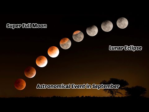 Don’t Miss These September 2024 Night Sky Spectacles! Super Moon l Lunar Eclipse