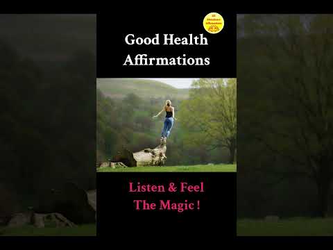 Good Health - Affirmations ! Magic Has No Logic ! Good Health !