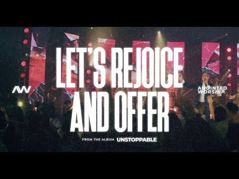 Let's Rejoice and Offer | Anointed Worship (ft. Bishop Arthur Gonzales) | Unstoppable Album