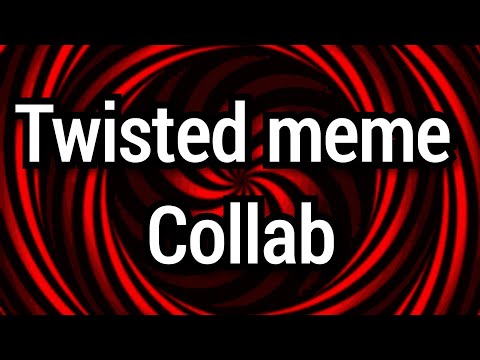 Twisted meme (collab with superpoizero)