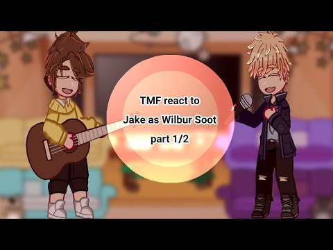 TMF react to Jake as Wilbur | TMF × DSMP | Highschool au | 2 years channel anniversary special | 1/2