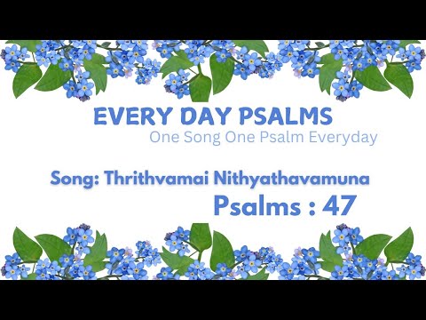 EVERY DAY PSALMS / THRITHVAMAI NITHYATHAVAMUNA / Psalms 47