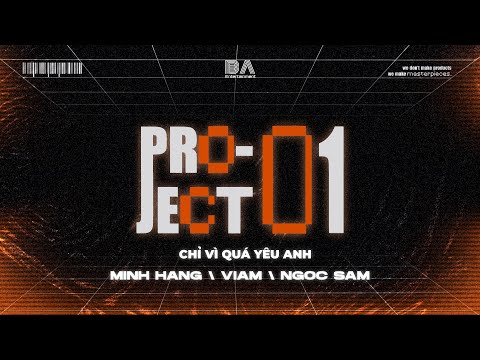 [ BAE PROJECT 01 ] CHỈ VÌ QUÁ YÊU ANH - MINH HẰNG  | Official Lyric Video