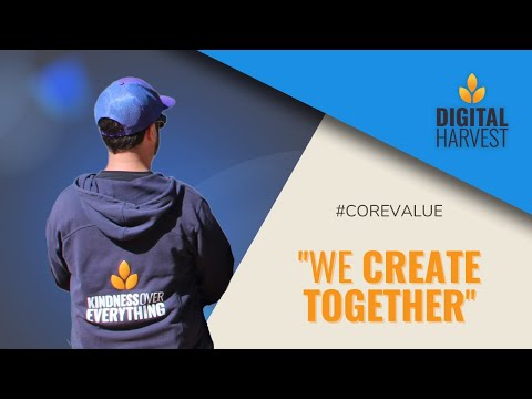 We Create Together - Digital Harvest Core Value