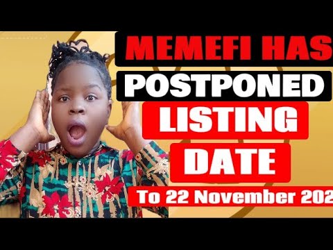 MEMEFI POSTPONED LISTING DATE|| SEE REASONS. MEMEFI IS TOYING WITH HER COMMUNITY MEMBERS