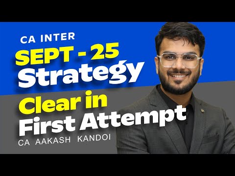 CA Inter Sept'25 Strategy | Both Groups | Clear in First Attempt | CA Aakash Kandoi