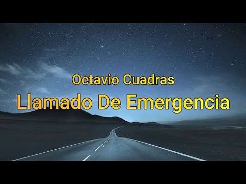 Octavio Cuadras - Llamado De Emergencia (letra/Lyrics)