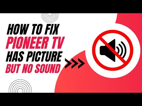 How To Fix Pioneer TV with Picture But No Sound