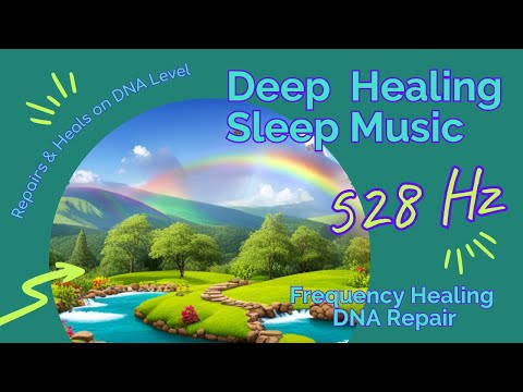 528 Hz Deep Healing Sleep Music • Repairs & Heals on DNA Level • Frequency Healing DNA Repair • Full