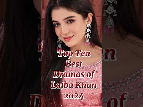 Top Ten Best Dramas of Laiba khan 2024 #top10 #laibakhan