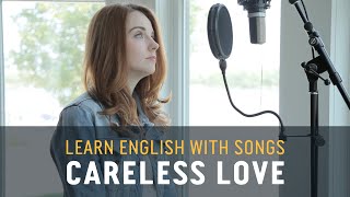 Learn English with Songs - Careless Love - Lyric Lab