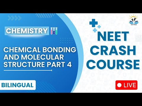 Chemical Bonding and Molecular Structure Part 4 | Chemistry For NEET 2025