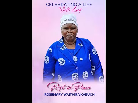 CELEBRATING THE LIFE OF ROSEMARY WAITHERA KABUCHI -SKYINC CREATIVES