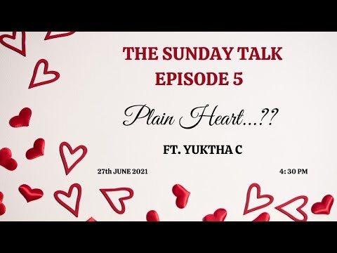 The Sunday Talk | Episode 5 | Ft. Yuktha C | Plain Heart