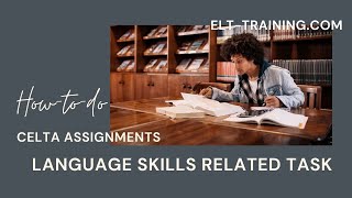 CELTA Language skills related assignment support