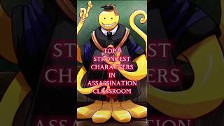 Top 5 Strongest characters in assassination classroom#korosensei #akabanekarma #animeversus