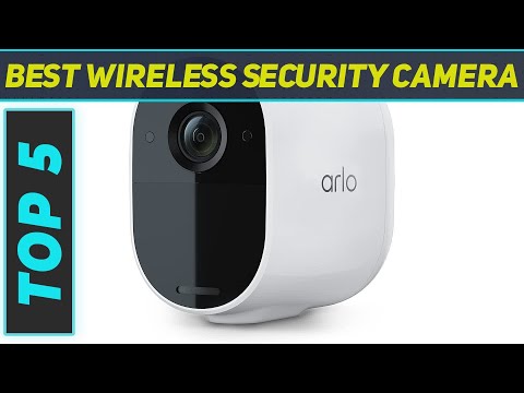 Top 5 Wireless Security Camera in 2023