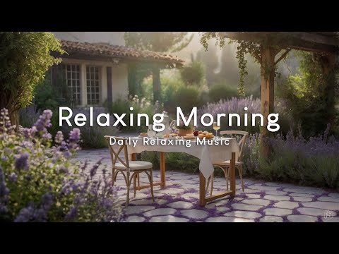 早晨音樂Morning Music｜薰衣草的花香，伴隨著美好的早晨，讓人感受到放鬆與愉悅