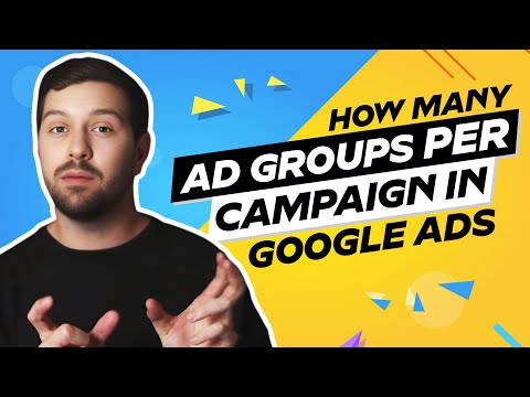 How Many Ad Groups Per Campaign In Google Ads?