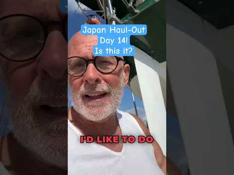 Day 14 Japan Haul-Out #boatleak #boating #japan #sailboat