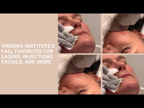 Virginia Institute's Fall Favorites For Lasers, Injections, Facials, And More