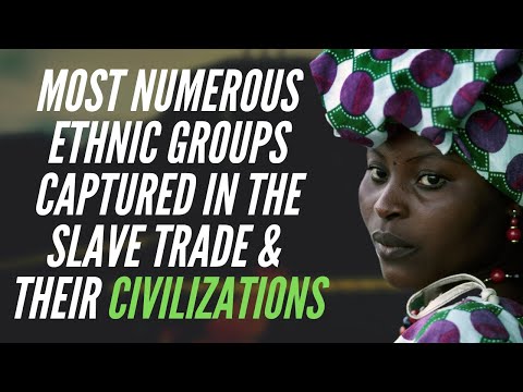 Top African Ethnic Groups Captured In The Slave Trade & Their Civilizations