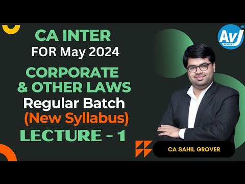 CA-Inter (New Syllabus) Corporate Law Lecture 1 (Regular Batch) for May 2024| CA Sahil Grover