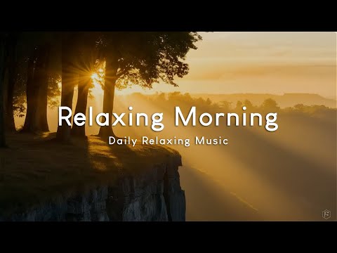 早晨音樂Morning Music｜早晨的金色晨光，照亮了靜謐的山谷，使人充滿希望，心靈得以富足